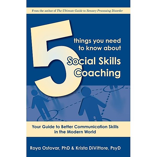 5 Things You Need to Know About Social Skills Coaching, Roya Ostovar, Krista DiVittore