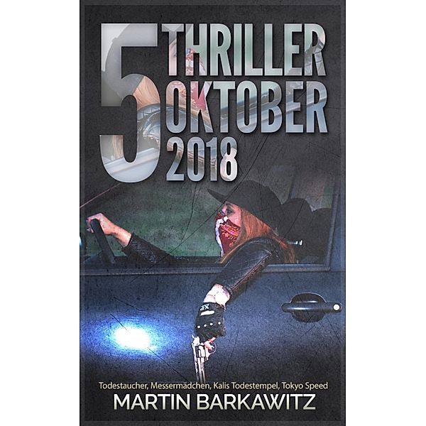 5 Thriller Oktober 2018, Martin Barkawitz, Cassandra Young