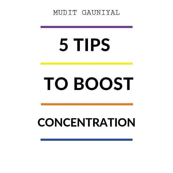 5 Tips To Boost Concentration, Mudit Gauniyal