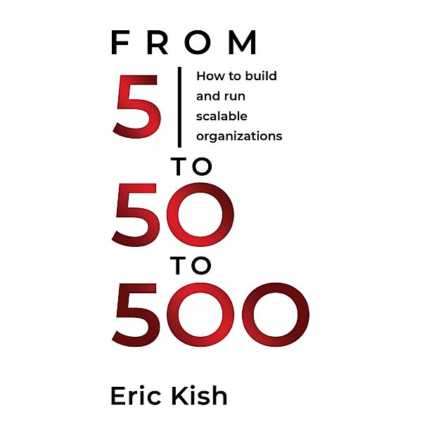 5 to 50 to 500, Eric Kish