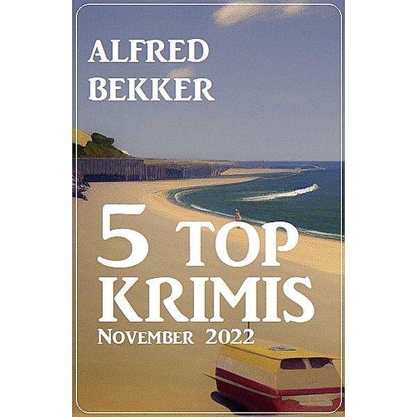 5 Top Krimis November 2022, Alfred Bekker