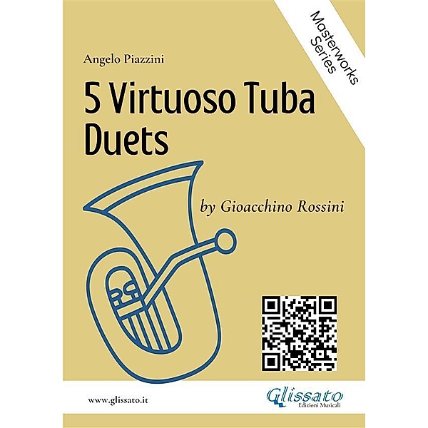 5 Virtuoso Tuba Duets by G.Rossini / Angelo Piazzini - masterworks Bd.5, Gioacchino Rossini, Angelo Piazzini