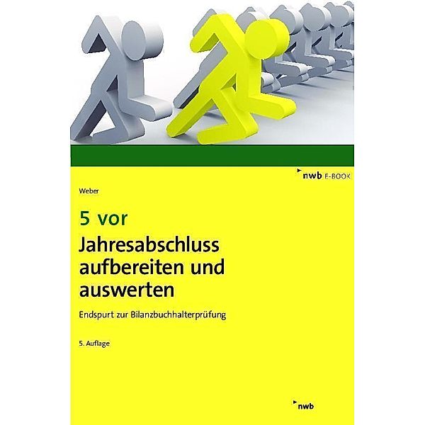 5 vor Jahresabschluss aufbereiten und auswerten / NWB Bilanzbuchhalter, Martin Weber