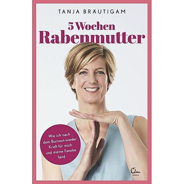 5 Wochen Rabenmutter, Tanja Bräutigam