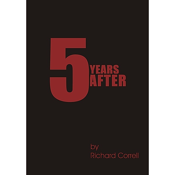 5 Years After / eBookIt.com, Richard Correll