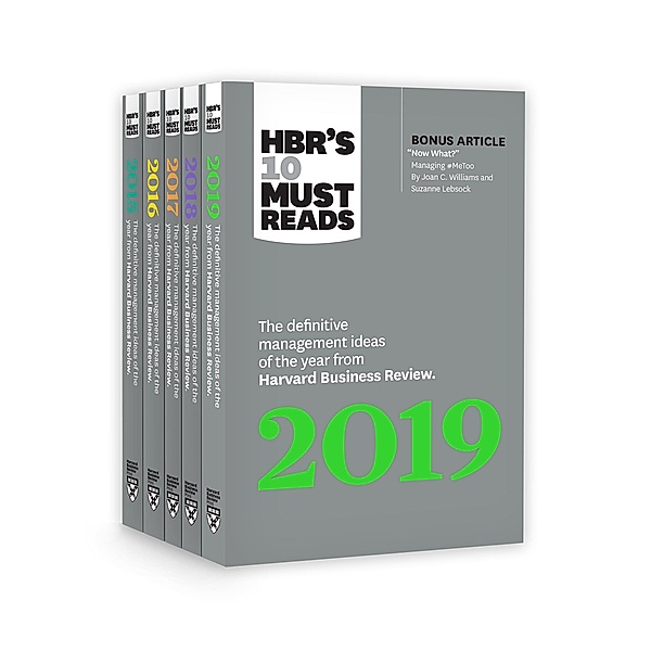 5 Years of Must Reads from HBR: 2019 Edition / HBR's 10 Must Reads, Harvard Business Review, Michael E. Porter, Joan C. Williams, Adam Grant, Marcus Buckingham