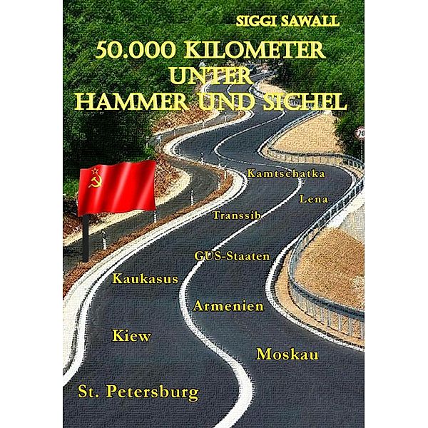 50.000 Kilometer unter Hammer und Sichel, Siggi Sawall