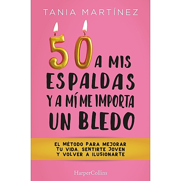 50 a mis espaldas y a mí me importa un bledo, Tania Martínez