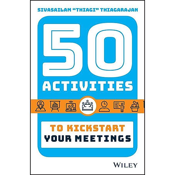 50 Activities to Kickstart Your Meetings, Sivasailam Thiagarajan