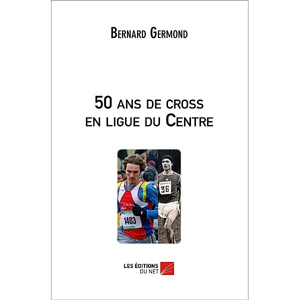 50 ans de cross en ligue du Centre, Germond Bernard Germond