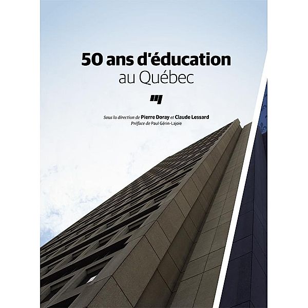 50 ans d'education au Quebec, Doray Pierre Doray