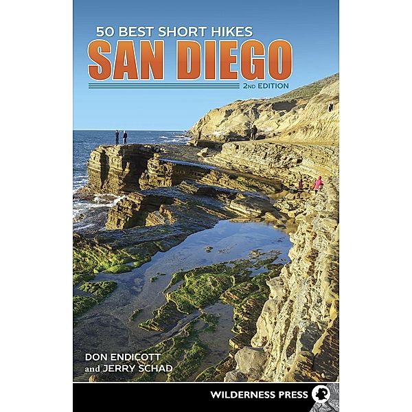 50 Best Short Hikes: San Diego / 50 Best Short Hikes, Jerry Schad, Don Endicott