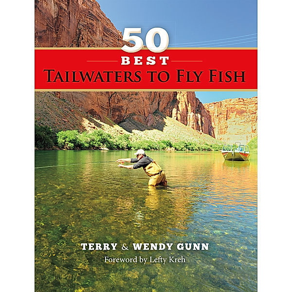 50 Best Tailwaters to Fly Fish, Wendy Gunn, Terry Gunn