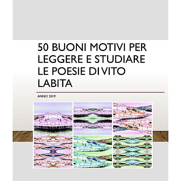 50 buoni motivi per leggere e studiare Le poesie di Vito Labita, Vito Labita