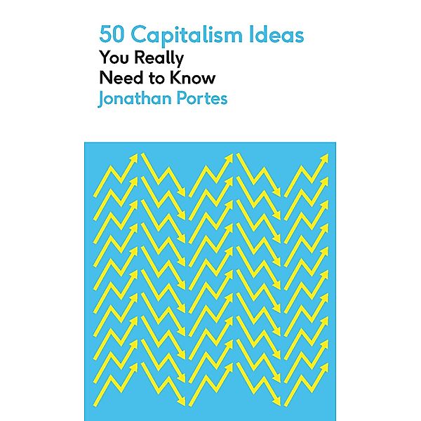 50 Capitalism Ideas You Really Need to Know / 50 Ideas You Really Need to Know series, Jonathan Portes