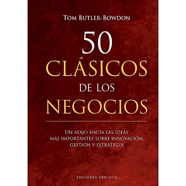 50 Clásicos de los negocios / Digitales, Tom Butler-Bowdon