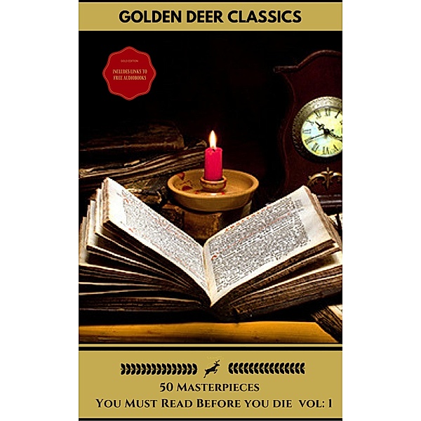 50 Classics you have to read before you die Vol: 1 (Gold Edition) (Golden Deer Classics) [Included audiobooks link + Active toc] / 50 Masterpieces You Have To Read Before You Die, Joseph Conrad, Golden Deer Classics, D. H. Lawrence, George Eliot, Leo Tolstoy, James Joyce, Charles Dickens, Jane Austen, Bram Stoker, Oscar Wilde