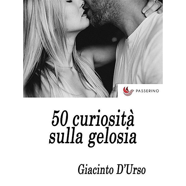 50 curiosità sulla gelosia, Giacinto D'Urso