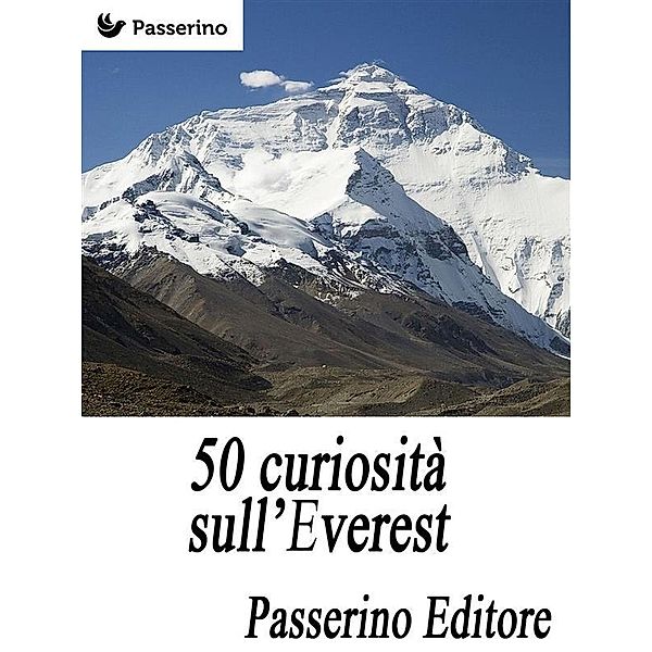 50 curiosità sull'Everest, Passerino Editore