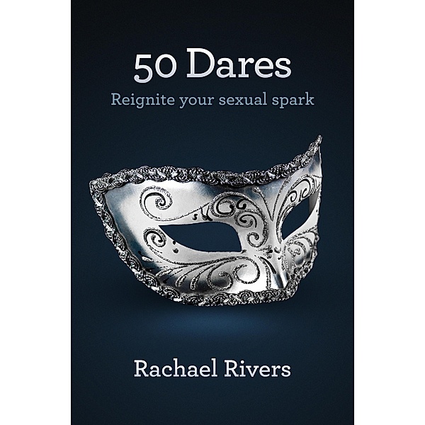50 Dares / Rebels and Renegades, Rachael Rivers