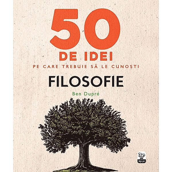 50 De Idei Pe Care Trebuie Sa Le Cuno¿ti. Filosofie / Educatie & Cultura General, Ben Durpe