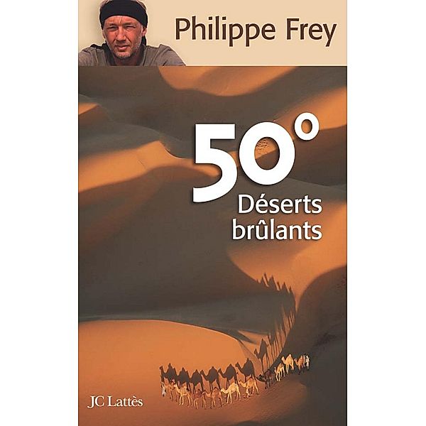 50° Déserts brûlants / Essais et documents, Philippe Frey