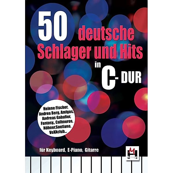 50 deutsche Schlager und Hits in C-Dur, für Keyboard, E-Piano, Gitarre