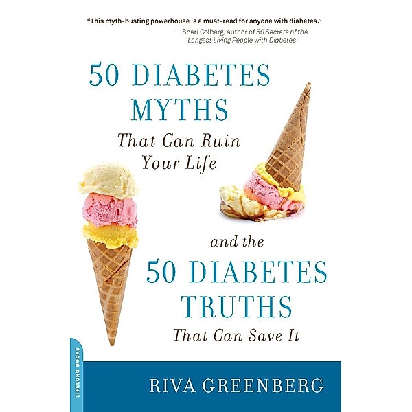 50 Diabetes Myths That Can Ruin Your Life, Riva Greenberg
