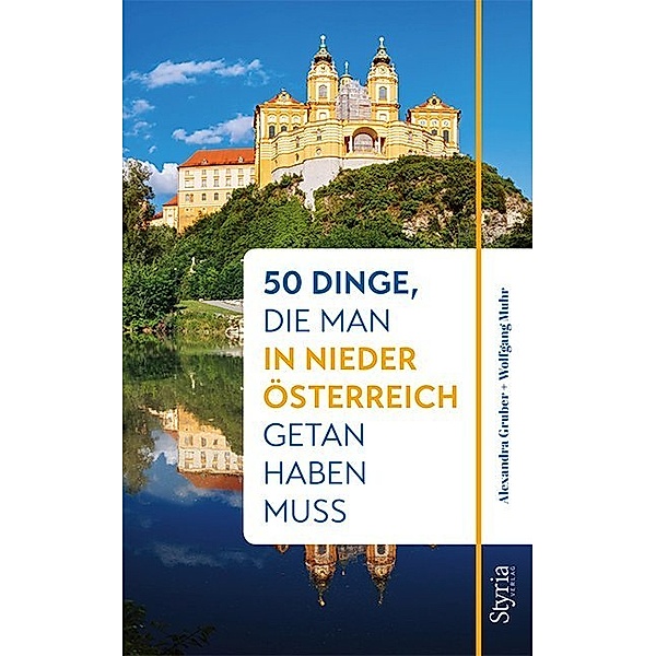 50 Dinge, die man in Niederösterreich getan haben muss, Alexandra Gruber, Wolfgang Muhr