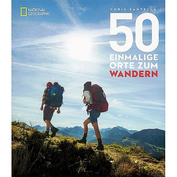 50 einmalige Orte zum Wandern, Chris Santella