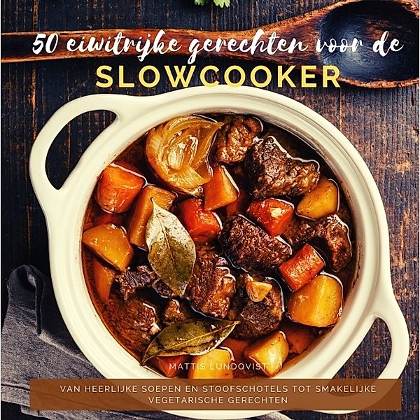 50 eiwitrijke gerechten voor de slowcooker, Mattis Lundqvist