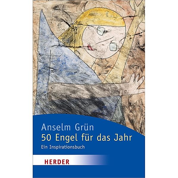 50 Engel für das Jahr / Herder Spektrum Taschenbücher Bd.80323, Anselm Grün