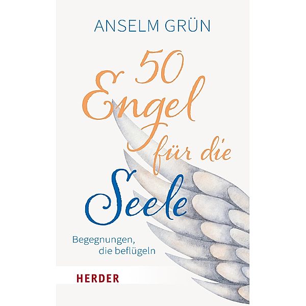 50 Engel für die Seele / Herder Spektrum, Anselm Grün