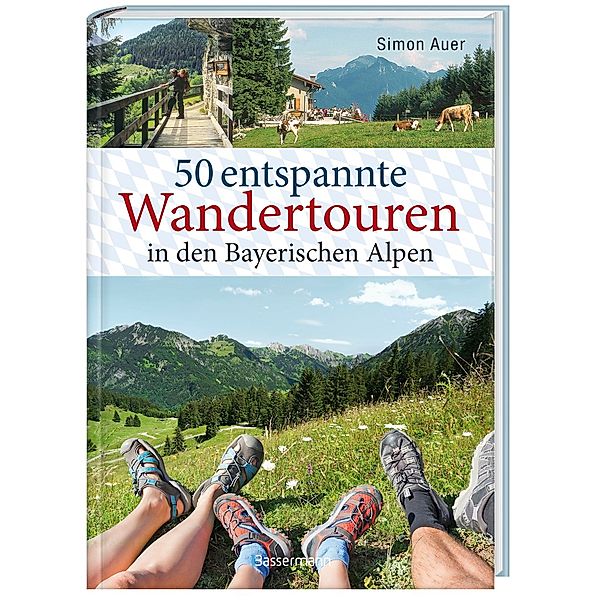 50 entspannte Wandertouren in den Bayerischen Alpen, Simon Auer