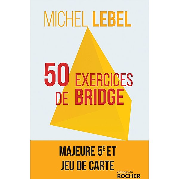 50 exercices de bridge, Michel Lebel