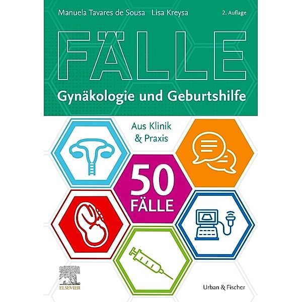 50 Fälle Gynäkologie und Geburtshilfe, Manuela Tavares de Sousa, Lisa Kreysa