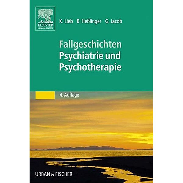 50 Fälle Psychiatrie und Psychotherapie, Klaus Lieb, Bernd Hesslinger, Gitta Jacob