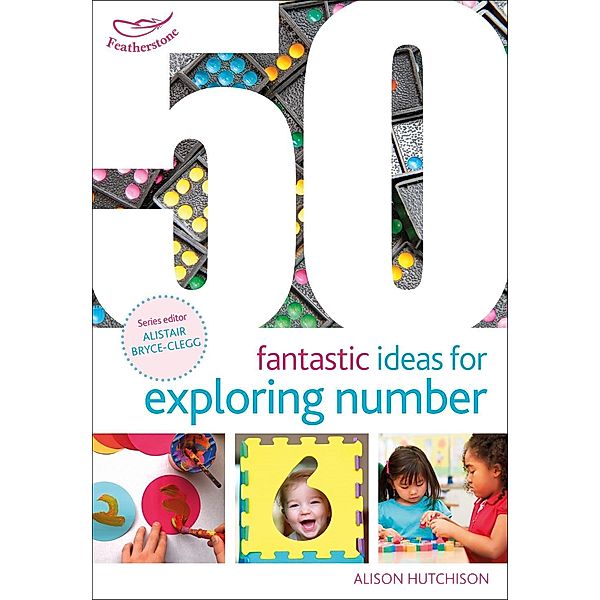 50 Fantastic Ideas for Exploring Number, Alison Hutchison