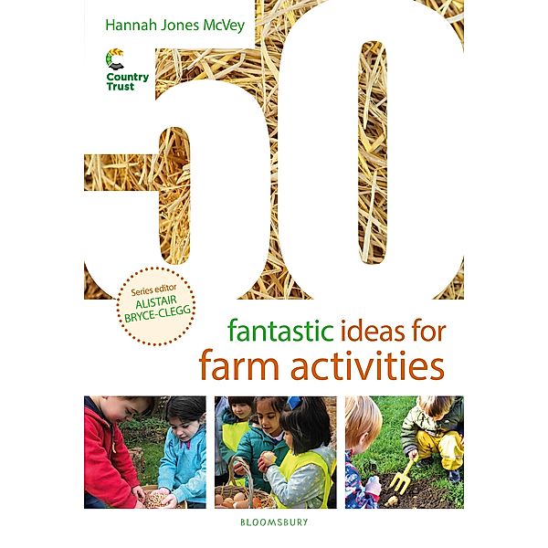 50 Fantastic Ideas for Farm Activities / Bloomsbury Education, Hannah Jones McVey
