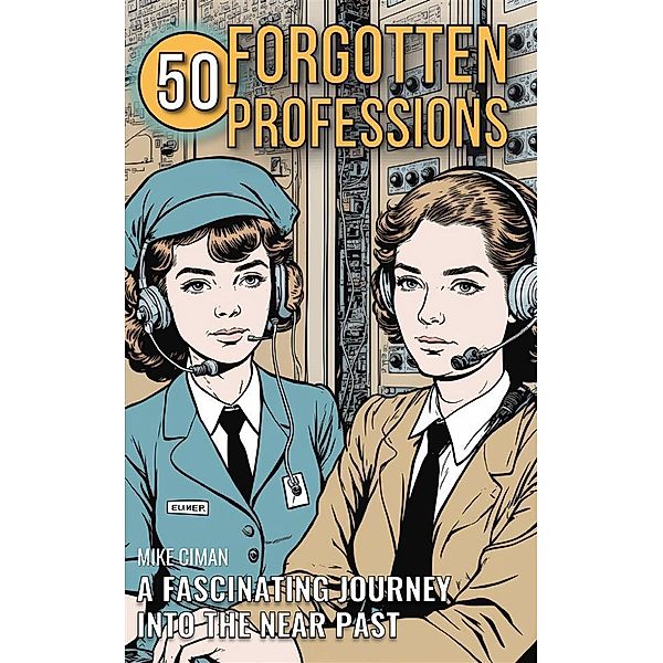 50 Forgotten Professions, Mike Ciman