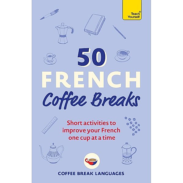 50 French Coffee Breaks / 50 Coffee Breaks Series, Coffee Break Languages