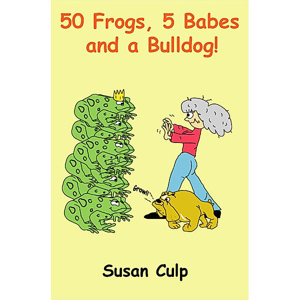 50 Frogs, 5 Babes and a Bulldog, Susan Culp
