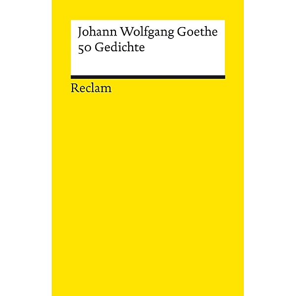 50 Gedichte / Reclams Universal-Bibliothek, Johann Wolfgang Goethe
