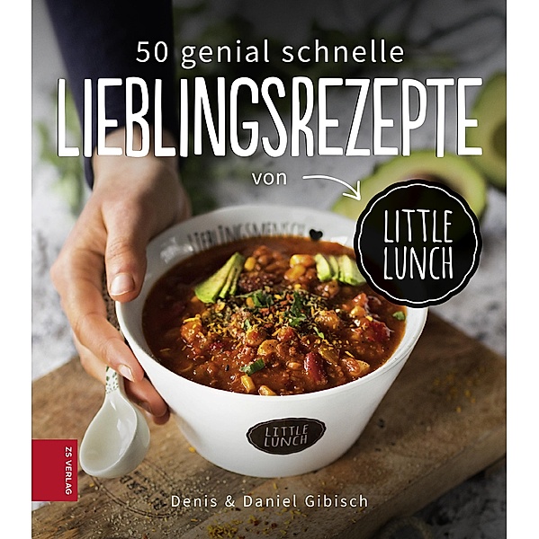 50 genial schnelle Lieblingsrezepte von Little Lunch, Denis Gibisch, Daniel Gibisch