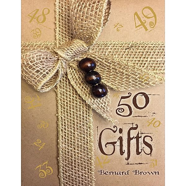 50 Gifts, Bernard Brown