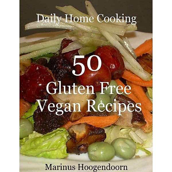 50 Gluten Free Vegan Recipes, Marinus Hoogendoorn