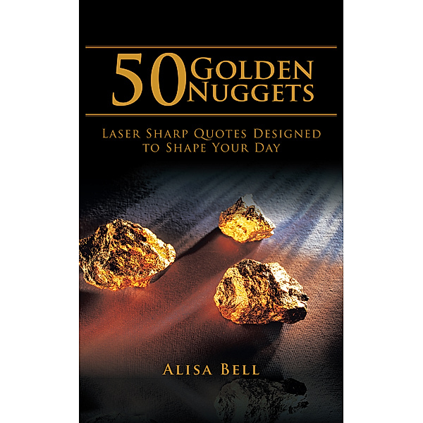 50 Golden Nuggets, Alisa Bell