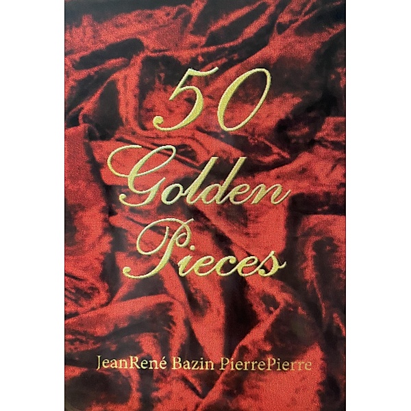 50 Golden Pieces (This is a series, #1) / This is a series, Jeanrené Bazin Pierrepierre