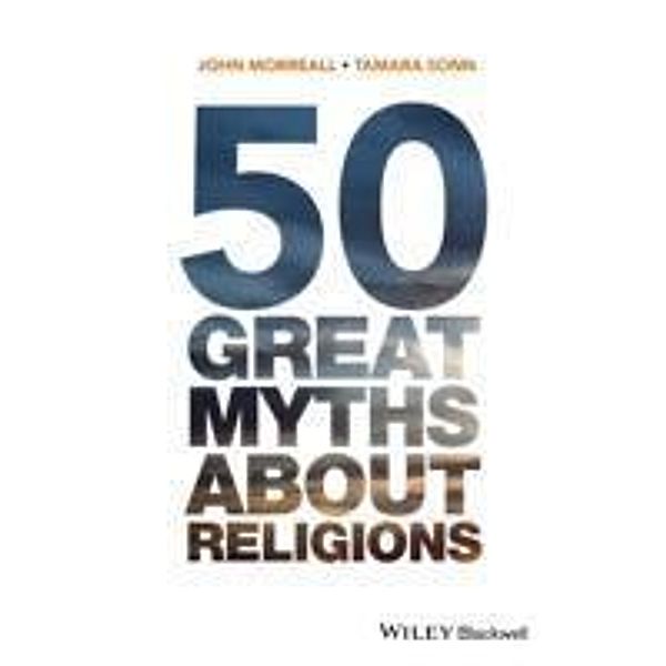 50 Great Myths About Religions, John Morreall, Tamara Sonn