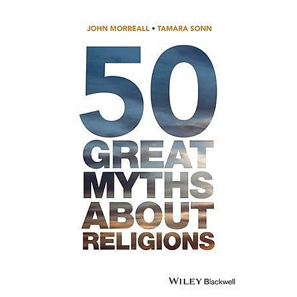 50 Great Myths About Religions, John Morreall, Tamara Sonn